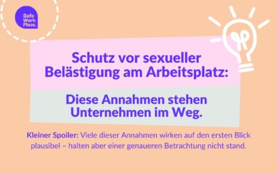 Schutz vor sexueller Belästigung am Arbeitsplatz:  Diese Annahmen stehen Unternehmen im Weg